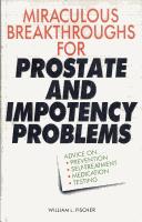 Cover of: Miraculous Breakthroughs for Prostate and Impotency Problems