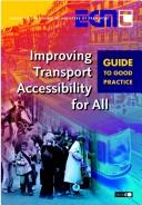 Cover of: Improving transport accessibility for all: guide to good practice.