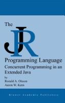 Cover of: The JR programming language: concurrent programming in an extended Java