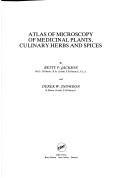 Cover of: Atlas of microscopy of medicinal plants, culinary herbs, and spices