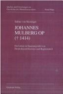 Cover of: Johannes Mulberg OP (gest. 1414): ein Leben im Spannungsfeld von Dominikanerobservanz und Beginenstreit
