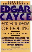 Cover of: Edgar Cayce encyclopedia of healing by Reba Karp