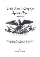 Cover of: Santa Anna's campaign against Texas, 1835-1836: featuring the field commands issued to Major General Vicente Filisola