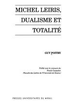 Cover of: Michel Leiris, dualisme et totalité
