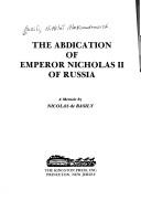 Cover of: abdication of Emperor Nicholas II of Russia: a memoir