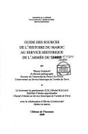Cover of: Guide des sources de l'histoire du Maroc au Service historique de l'armée de  terre