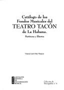 Catálogo de los fondos musicales del Teatro Tacón de La Habana by Yoanna Lizett Díaz Vázquez