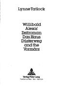 Cover of: Willibald Alexis' Zeitroman Das Haus Düsterweg and the Vormärz