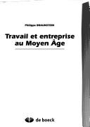 Cover of: Travail et entreprise au Moyen Âge by Philippe Braunstein