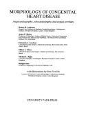 Cover of: Morphology of congenital heart disease: angiocardiographic, echocardiographic and surgical correlates