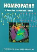 Cover of: Homeopathy, a frontier in medical science: experimental studies and theoretical foundations