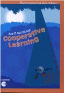 Cover of: How to succeed with cooperative learning | Kath Murdoch