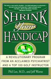 Cover of: SHRINK YOUR HANDICAP: A REVOLUTIONARY PROGRAM FROM AN ACCLAIMED PSYCHIATRIST AND A TOP 100 GOLF INSTRUCTOR