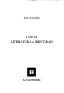 Cover of: Tango, literatura e identidad