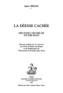 Cover of: La déesse cachée by Agnès Spiquel