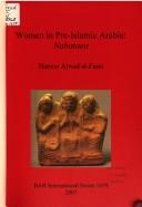 Women in pre-Islamic Arabia by Hatoon Ajwad Al-Fassi