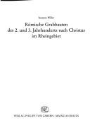 Cover of: Römische Grabbauten des 2. und 3. Jahrhunderts nach Christus im Rheingebiet by Susanne Willer