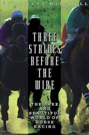 Three Strides Before the Wire by Elizabeth Mitchell