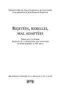 Cover of: Rejetées, rebelles, mal adaptées: débats sur l'eugénisme : pratiques de la stérilisation non volontaire en Suisse romande au XXe siècle