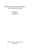 Bibliotheken, Bücher und andere Medien in der Zeit des Kalten Krieges by Jahrestagung "Bibliotheken, Bücher und andere Medien in der Zeit des Kalten Krieges" (12th 2002 Herzog August Bibliothek)