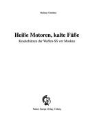 Cover of: Heisse Motoren, kalte Füsse: Kradschützen der Waffen-SS vor Moskau