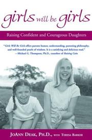 Cover of: GIRLS WILL BE GIRLS: RAISING CONFIDENT AND COURAGEOUS DAUGHTERS