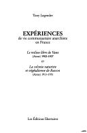 Cover of: Expériences de vie communautaire anarchiste en France: le milieu libre de Vaux (Aisne) 1902-1907 et la colonie naturiste et végétalienne de Bascon (Aisne) 1911-1951