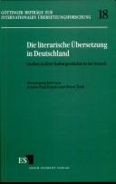 Die literarische  Ubersetzung in Deutschland: Studien zu ihrer Kulturgeschichte in der Neuzeit by Armin Paul Frank