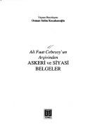 Cover of: Ali Fuat Cebesoy'un arşivinden askeri ve siyasi belgeler