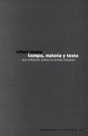 Cover of: Tiempo, materia y texto: una reflexión sobre la revista literaria