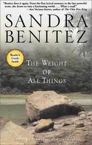 Cover of: WEIGHT OF ALL THINGS, THE by Sandra Benitez