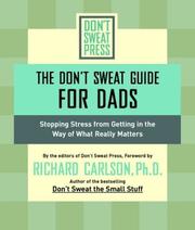 Cover of: DON'T SWEAT GUIDE FOR DADS, THE: STOPPING STRESS FROM GETTING IN THE WAY OF WHAT REALLY MATTERS (Don't Sweat Guides)