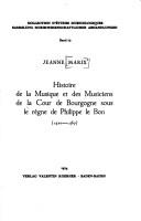 Cover of: Histoire de la musique et des musiciens de la Cour de Bourgogne sous le règne de Philippe le Bon (1420-1467)