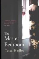 Cover of: The master bedroom by Tessa Hadley