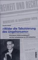 Cover of: "Wider die Tabuisierung des Ungehorsams": Fritz Bauers Widerstandsbegriff und die Aufarbeitung von NS-Verbrechen