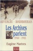 Cover of: Les archives parlent: Auvergne-Bourbonnais, 1940-1945