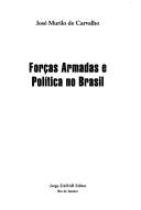 Cover of: Forças armadas e política no Brasil by José Murilo de Carvalho