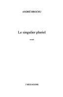 Cover of: Le singulier pluriel: essais