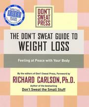 Cover of: The don't sweat guide to weight loss by by the editors of Don't Sweat Press ; foreword by Richard Carlson.