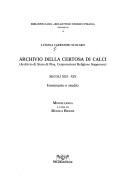 Cover of: Archivio della Certosa di Calci: Archivio di Stato di Pisa, corporazioni religiose soppresse, secoli XIII-XIX ; inventario e studio