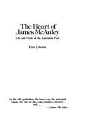 Cover of: heart of James McAuley: life and work of the Australian poet