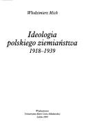 Cover of: Ideologia polskiego ziemiaństwa 1918-1939