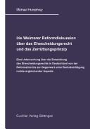 Cover of: Die Weimarer Reformdiskussion über das Ehescheidungsrecht und das Zerrüttungsprinzip: eine Untersuchung über die Entwicklung des Ehescheidungsrechts in Deutschland von der Reformation bis zur Gegenwart unter Berücksichtigung rechtsvergleichender Aspekte