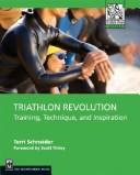 Cover of: Triathlon revolution: coaching and inspiration for creating your triathlon life