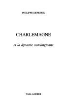 Cover of: Charlemagne et la dynastie carolingienne
