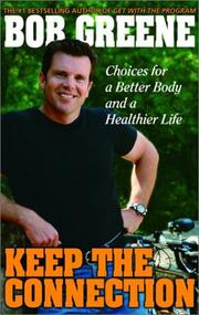 Cover of: KEEP THE CONNECTION: CHOICES FOR A BETTER BODY AND A HEALTHIER LIFE
