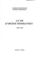 La vie d'Irène Némirovsky by Olivier Philipponnat