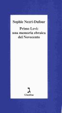 Cover of: Primo Levi: una memoria ebraica del Novecento by Sophie Nezri-Dufour