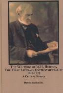 Cover of: The unpublished letters of W.H. Hudson, the first literary environmentalist, 1841-1922 by W. H. Hudson
