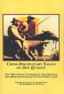 Cover of: Cross-Disciplinary Essays on Don Quixote: The Minnesota Conference Celebrating the 400th Anniversary of Its Publication